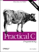 Practical C Programming: Why Does 2+2 = 5986? Steve Oualline Author