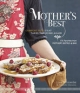 Mother's Best: Comfort Food That Takes You Home Again - Lisa Schroeder; Danielle Centoni