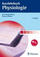 Kurzlehrbuch Physiologie - Huppelsberg, Jens; Walter, Kerstin