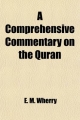 Comprehensive Commentary on the Quran (Volume 2); Comprising Sale's Translation and Preliminary Discourse, with Additional Notes and - E M Wherry