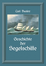 Geschichte der Segelschiffe - Busley, Carl