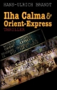 Ilha Calma und Orient Express - Hans U Brandt