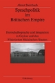 Sprachpolitik im Britischen Empire: Herrschaftssprache und Integration in Ceylon und den Föderierten Malaiischen Staaten Almut Steinbach Author