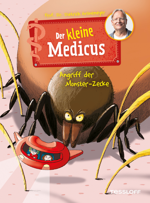 Der kleine Medicus. Band 6. Angriff der Monster-Zecke - Dietrich Grönemeyer
