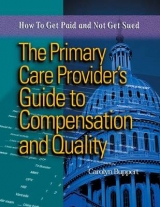 The Primary Care Provider's Guide to Compensation and Quality - Buppert, Carolyn