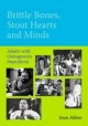 Brittle Bones, Stout Hearts and Minds: Adults with Osteogenesis Imperfecta