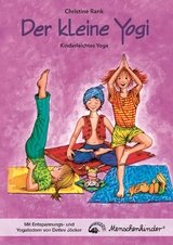 Der kleine Yogi: Kinderleichtes Yoga (ab 3 Jahren): - Christine Rank, Detlev Jöcker