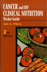 Cancer and HIV Clinical Nutrition Pocket Guide - Wilkes, Gail M