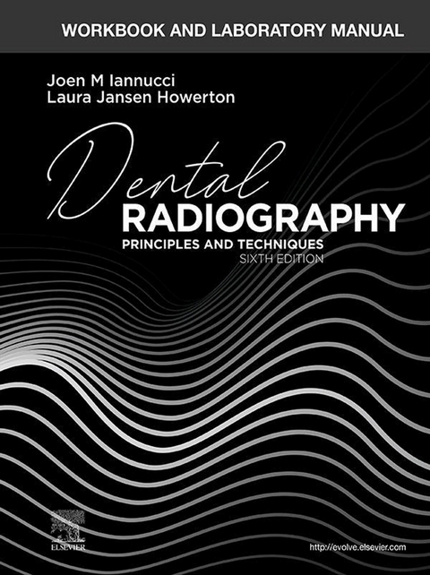Workbook and Laboratory Manual for Dental Radiography - E-Book -  Joen Iannucci,  Laura Jansen Jansen Howerton