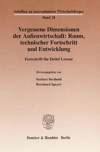 Vergessene Dimensionen der Außenwirtschaft: Raum, technischer Fortschritt und Entwicklung. - Bernhard Speyer
