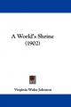 World's Shrine (1902) - Virginia Wales Johnson
