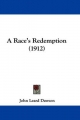 Race's Redemption (1912) - John Leard Dawson