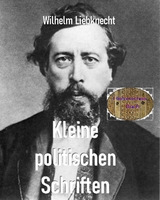 Kleine politischen Schriften - Wilhelm Liebknecht