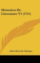 Memoires de Litterature V1 (1715) - Albert Henri De Sallengre