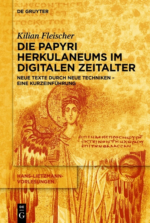 Die Papyri Herkulaneums im Digitalen Zeitalter -  Kilian Fleischer