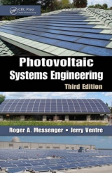 Photovoltaic Systems Engineering, Third Edition - Messenger, Roger A.; Abtahi, Amir