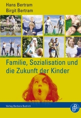 Familie, Sozialisation und die Zukunft der Kinder - Hans Bertram, Birgit Bertram