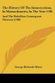 History of the Insurrections, in Massachusetts, in the Year 1786 - George Richards Minot