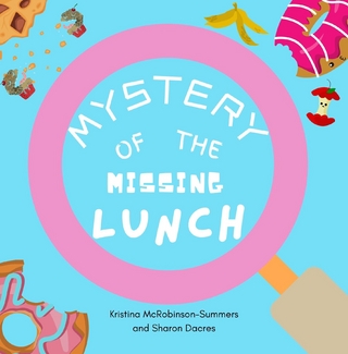 MYSTERY OF THE MISSING LUNCH - Kristina McRobinson-Summers; Sharon Dacres