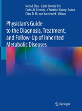 Physician's Guide to the Diagnosis, Treatment, and Follow-Up of Inherited Metabolic Diseases - 
