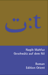 Geschwätz auf dem Nil (Arabisch-Deutsch) - Mahfuz, Nagib; Machfus, Nagib; Mahfouz, Naguib