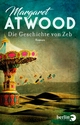Die Geschichte von Zeb: Roman Margaret Atwood Author