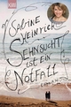 Sehnsucht ist ein Notfall: Roman Sabine Heinrich Author