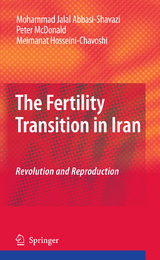 The Fertility Transition in Iran - Mohammad Jalal Abbasi-Shavazi, Peter McDonald, Meimanat Hosseini-Chavoshi