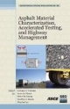 Asphalt Material Characterization, Accelerated Testing, and Highway Management: Selected Papers from the 2009 Geohunan International Conference August ... (Geotechnical Special Publication, Band 190)