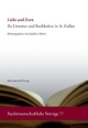 Liebe Und Zorn: Zu Literatur Und Buchkultur in St. Gallen: 77 (Buchwissenschaftliche Beitrage)