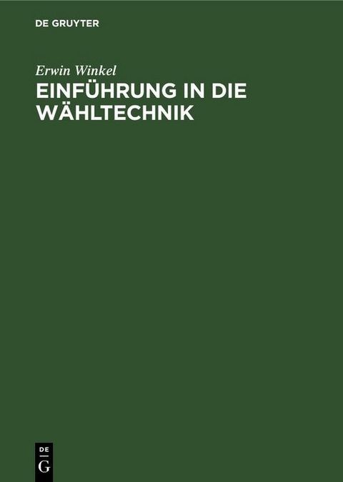Einführung in die Wähltechnik - Erwin Winkel