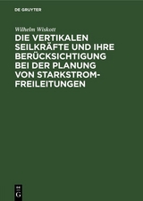 Die vertikalen Seilkräfte und ihre Berücksichtigung bei der Planung von Starkstrom-Freileitungen - Wilhelm Wiskott