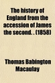 History of England from the Accession of James the Second. . (1858) - Baron Thomas Babington Macaulay