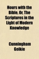 Hours with the Bible (Volume 3); Or, the Scriptures in the Light of Modern Knowledge