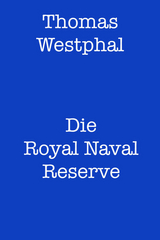 Die Royal Naval Reserve - Thomas Westphal