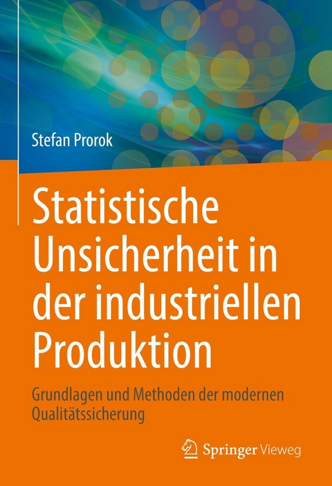 Statistische Unsicherheit in der industriellen Produktion -  Stefan Prorok