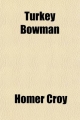 Turkey Bowman - Homer Croy