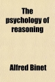 Psychology of Reasoning; Based on Experimental Researches in Hypnotism - Alfred Binet