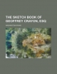 Sketch Book of Geoffrey Crayon, Esq - Washington Irving