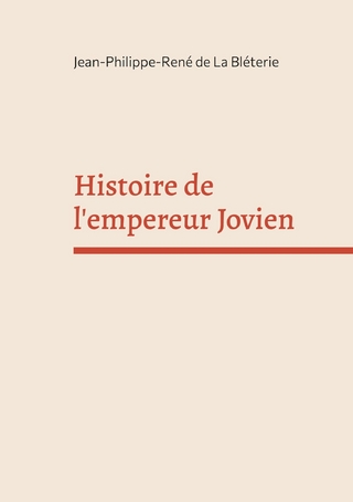 Histoire de l&apos;empereur Jovien - Jean-Philippe-René de La Bléterie