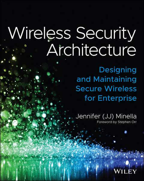 Wireless Security Architecture -  Jennifer Minella
