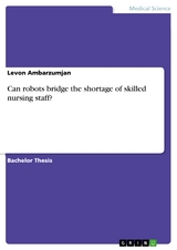Can robots bridge the shortage of skilled nursing staff? - Levon Ambarzumjan