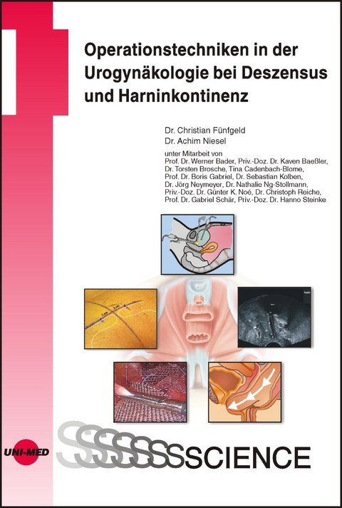 Operationstechniken in der Urogynäkologie bei Deszensus und Harninkontinenz - Christian Fünfgeld, Achim Niesel