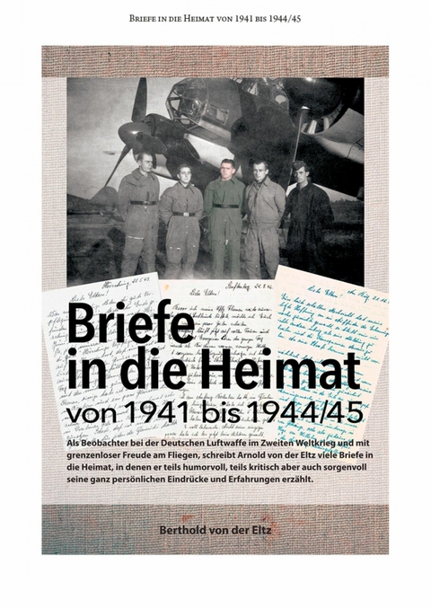 Briefe in die Heimat von 1941 bis 1944/45 - Berthold von der Eltz