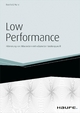 Low Performance - inkl. Arbeitshilfen online: Aktivierung von Mitarbeitern mit reduziertem Leistungsprofil Reinhold Haller Author
