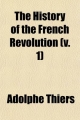 History of the French Revolution (Volume 1) - Adolphe Thiers
