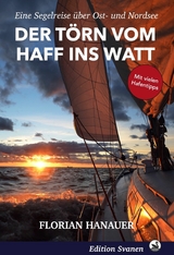 Der Törn vom Haff ins Watt - Florian Hanauer