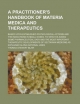 Practitioner's Handbook of Materia Medica and Therapeutics - Thomas Stewart Blair