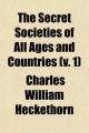 The Secret Societies of All Ages and Countries (v. 1)