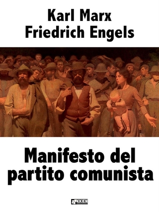 Manifesto del partito comunista - Friedrich Engels; Karl Marx
